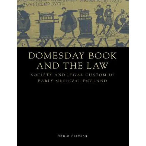 Domesday Book and the Law: Society and Legal Custom in Early Medieval England - Paperback