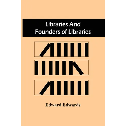 Libraries And Founders Of Libraries - Paperback
