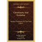 Christianity And Evolution: Modern Problems Of The Faith (1887) - Paperback