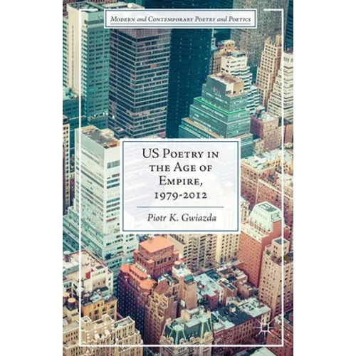 Us Poetry in the Age of Empire, 1979-2012 - Paperback