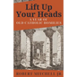 Lift Up Your Heads: A Year of Old Catholic Homilies - Paperback
