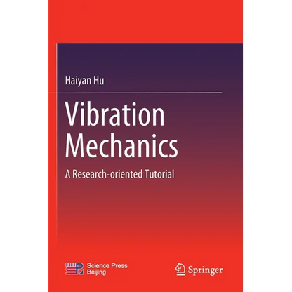 Vibration Mechanics: A Research-Oriented Tutorial - Paperback