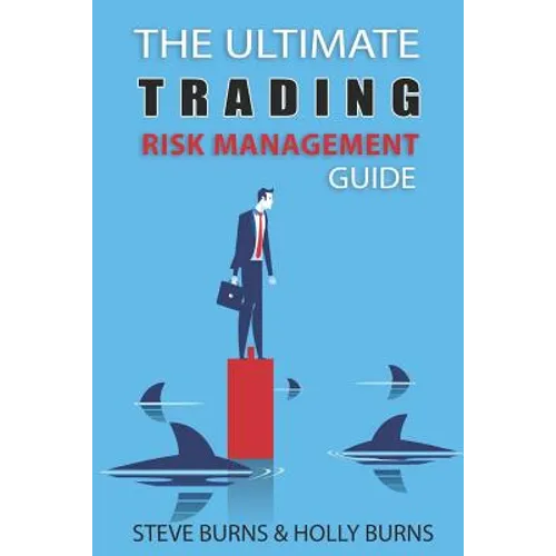 The Ultimate Trading Risk Management Guide - Paperback