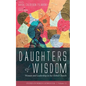 Daughters of Wisdom: Women and Leadership in the Global Church - Hardcover