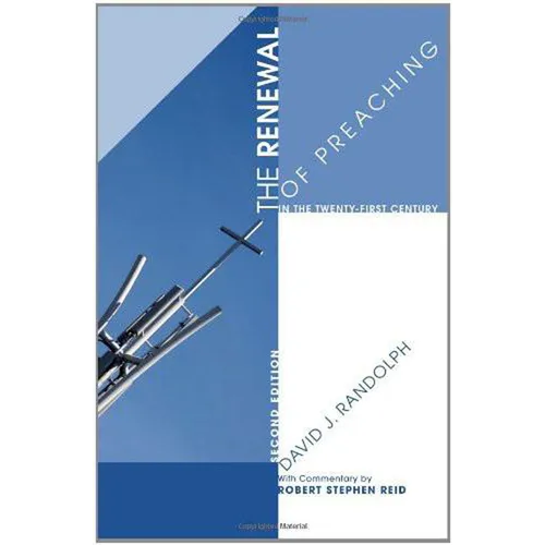 The Renewal of Preaching in the Twenty-First Century, Second Edition - Paperback
