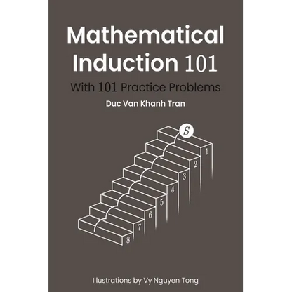 Mathematical Induction 101: With 101 Practice Problems - Paperback