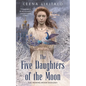 The Five Daughters of the Moon - Paperback