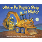 Where Do Diggers Sleep at Night? - Hardcover