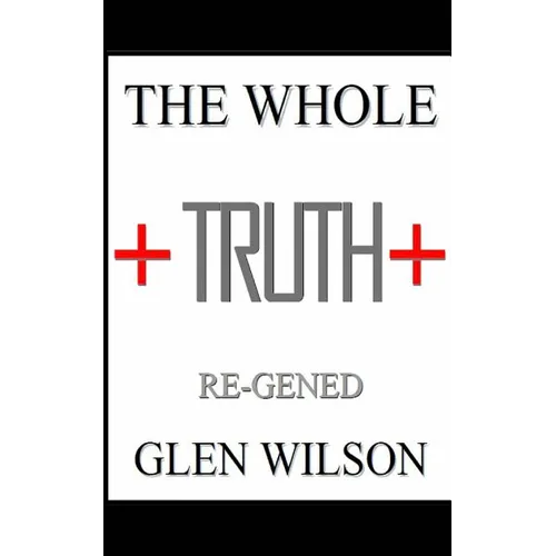 The Whole Truth: Re-GENED - Paperback