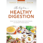 The Key to a Healthy Digestion: How to Eat Warm and Cold Foods to Improve Your Health - Hardcover