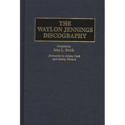 The Waylon Jennings Discography - Hardcover