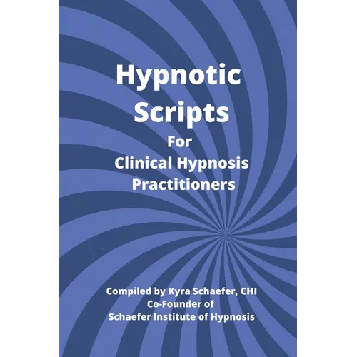 Hypnotic Scripts for Clinical Hypnosis Practitioners - Paperback