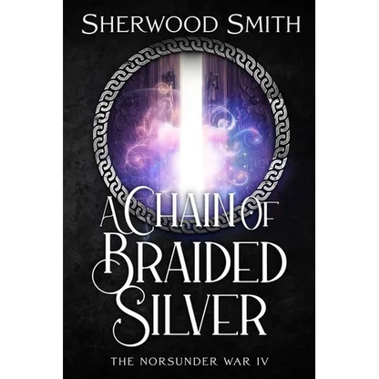 A Chain of Braided Silver: The Norsunder War IV - Paperback