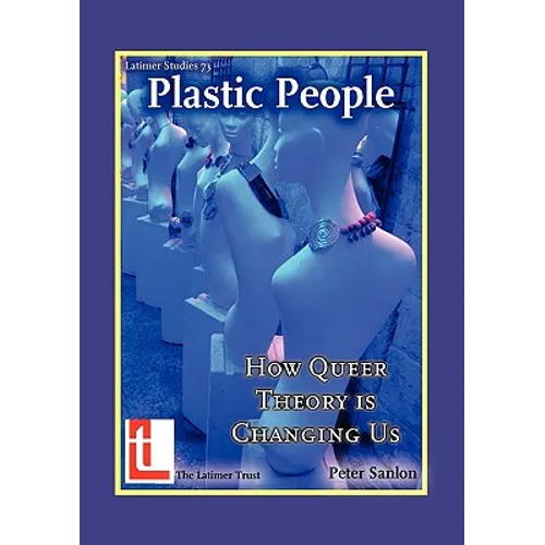 Plastic People: How Queer Theory Is Changing Us - Paperback