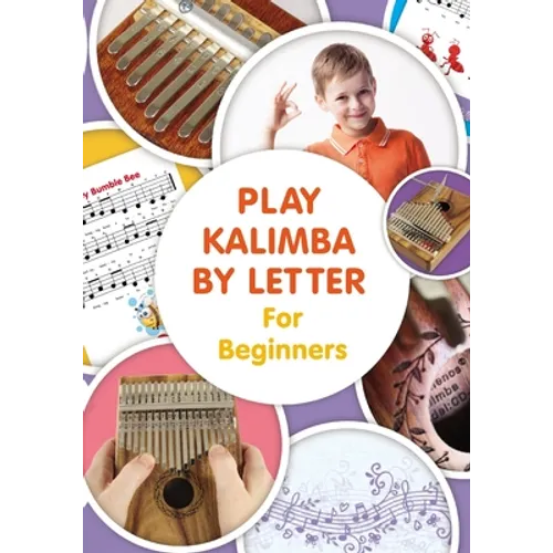 Play Kalimba by Letter - For Beginners: Kalimba Easy-to-Play Sheet Music - Paperback