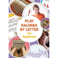 Play Kalimba by Letter - For Beginners: Kalimba Easy-to-Play Sheet Music - Paperback