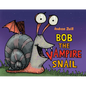 Bob the Vampire Snail - Hardcover
