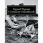 Signal Pigeon Company Handbook: War Department Field Manual FM11-80 - Paperback