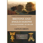 Britons and Anglo-Saxons: Lincolnshire AD 400-650 - Paperback