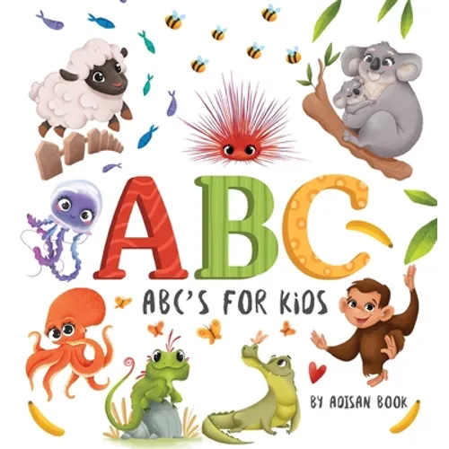 ABC's for Kids: Animal Fun Letters for Babies and Toddlers - Hardcover