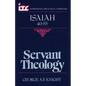 Servant Theology: A Commentary on the Book of Isaiah 40-55 - Paperback