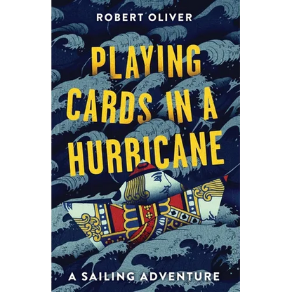 Playing Cards in a Hurricane: A sailing adventure - Paperback