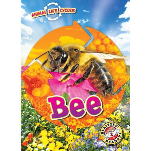 Animal Life Cycles: Bee - Library Binding