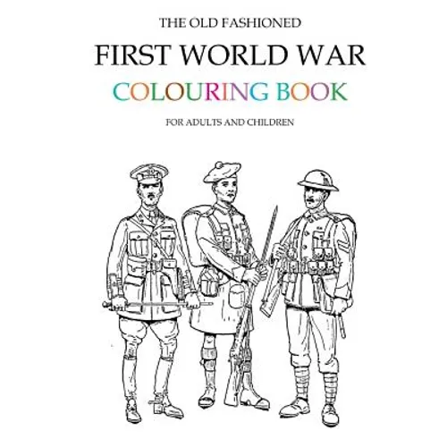 The Old Fashioned First World War Colouring Book - Paperback