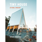 Tiny House: Live Small, Dream Big - Hardcover