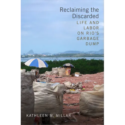 Reclaiming the Discarded: Life and Labor on Rio's Garbage Dump - Paperback