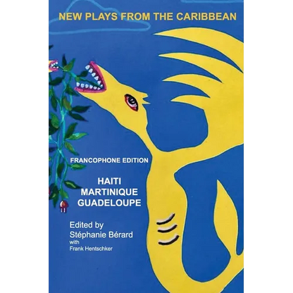 New Plays from the Carribbean: Francophone Edition - Paperback
