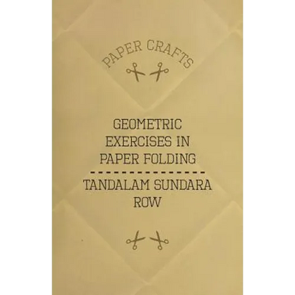 T. Sundara Row's Geometric Exercises In Paper Folding - Paperback