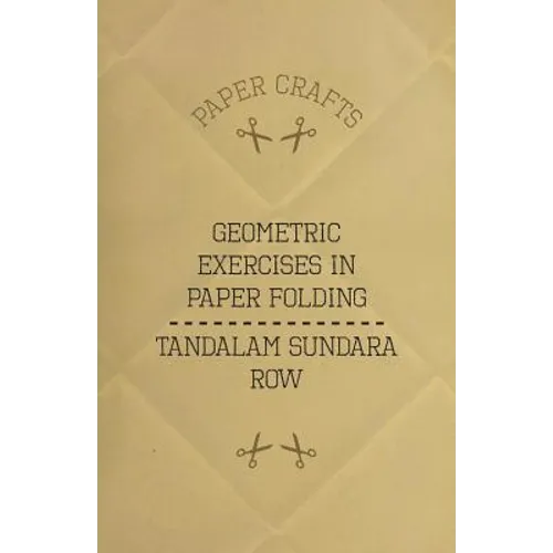 T. Sundara Row's Geometric Exercises In Paper Folding - Paperback