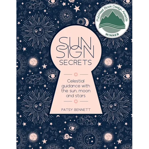 Sun Sign Secrets: Celestial Guidance at Your Fingertips - Hardcover