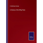A History of the Whig Party - Paperback