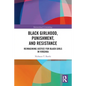 Black Girlhood, Punishment, and Resistance: Reimagining Justice for Black Girls in Virginia - Paperback