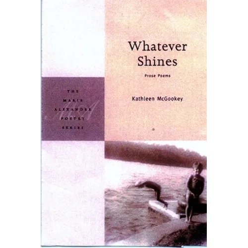 Whatever Shines: Prose Poems - Paperback