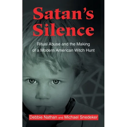 Satan's Silence: Ritual Abuse and the Making of a Modern American Witch Hunt - Paperback