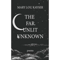 The Far Unlit Unknown - Hardcover