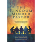 The Kingdom-Minded Pastor: How Pastoral Partnership Advances the Kingdom - Paperback
