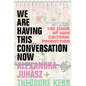 We Are Having This Conversation Now: The Times of AIDS Cultural Production - Paperback
