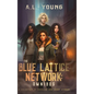 The Blue Lattice Network: Omnibus - Hardcover