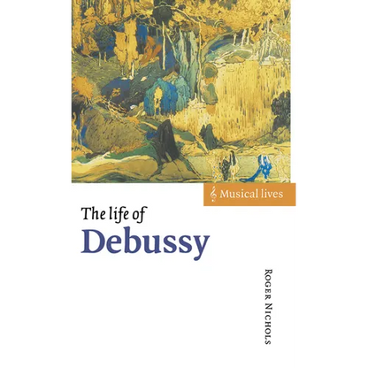 The Life of Debussy - Hardcover