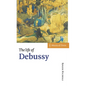 The Life of Debussy - Hardcover