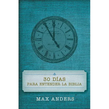 Una 30 D��as Para Entender La Biblia = 30 Days to Understand the Bible = 30 Days to Understand the Bible - Paperback