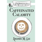 Caffeinated Calamity - Paperback