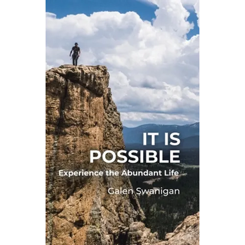 It Is Possible: Experience the Abundant Life - Hardcover