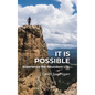 It Is Possible: Experience the Abundant Life - Hardcover