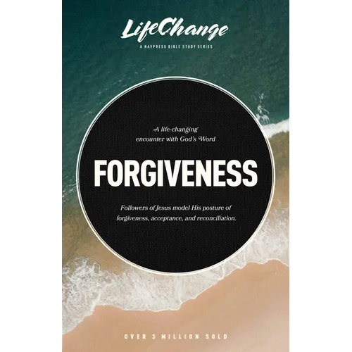 Forgiveness: A Bible Study on Releasing Wrongs and Restoring Relationships - Paperback