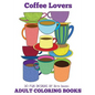 Adult Coloring Books: Coffee Lovers - Paperback